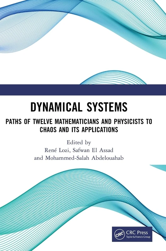Dynamical Systems: Paths of Twelve Mathematicians and Physicists to Chaos and Its Applications