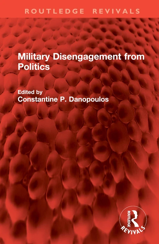 Military Disengagement from Politics (Routledge Revivals)