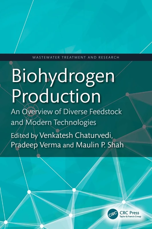 Biohydrogen Production: An Overview of Diverse Feedstock and Modern Technologies (Wastewater Treatment and Research)