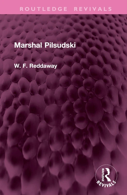 Marshal Pilsudski (Routledge Revivals)