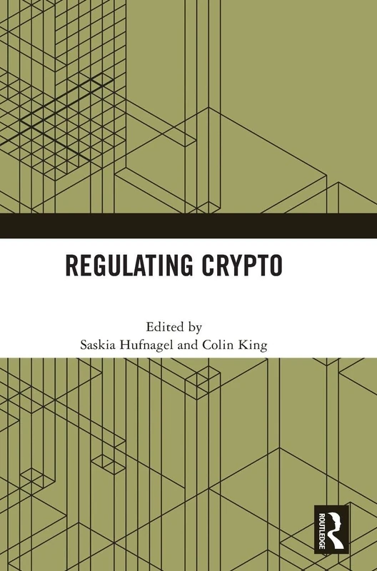 Routledge Regulating Crypto - Law and Finance Expert Insights