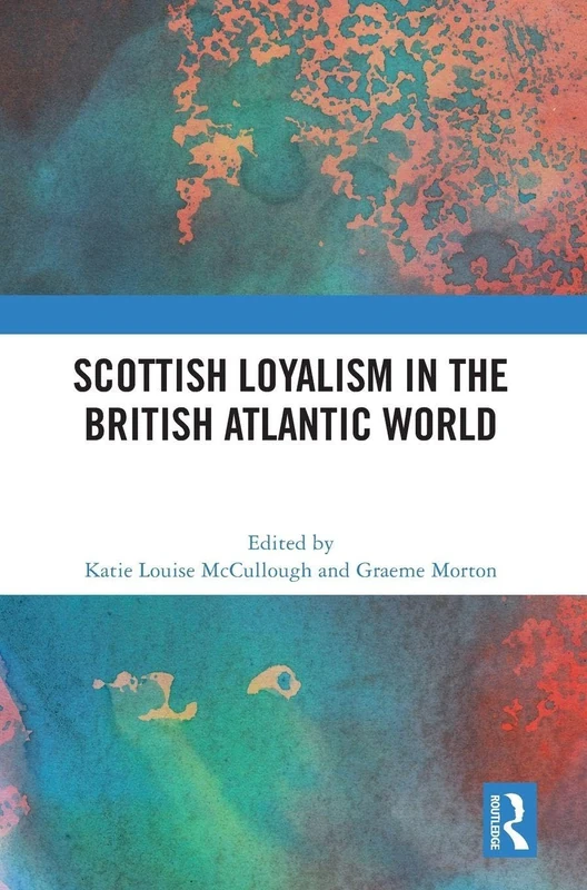 Scottish Loyalism in the British Atlantic World