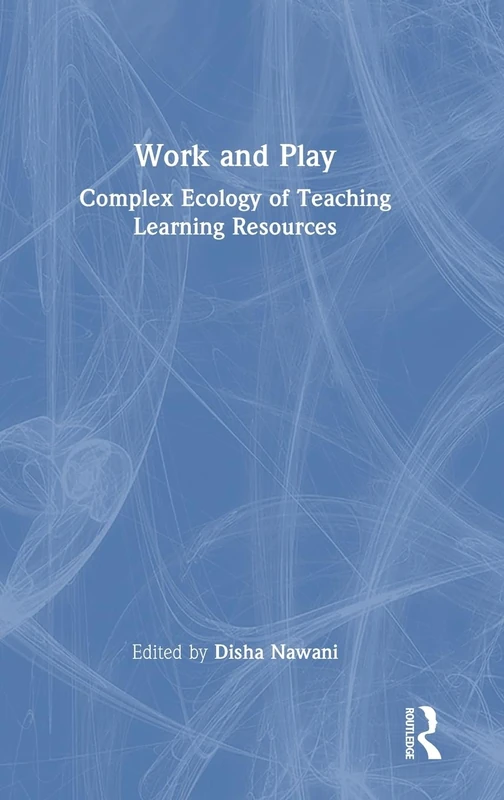 Work and Play: Complex Ecology of Teaching Learning Resources