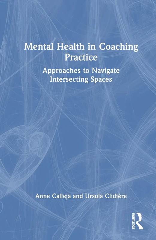 Mental Health in Coaching Practice: Approaches to Navigate Intersecting Spaces