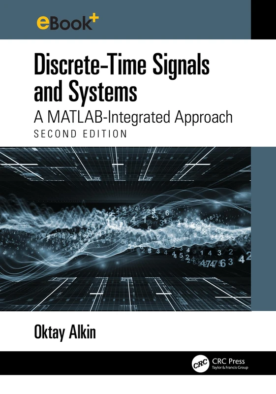 Discrete-Time Signals and Systems: A MATLAB Integrated Approach