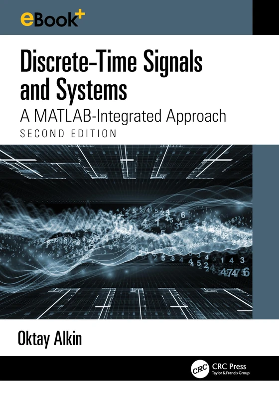 Discrete-Time Signals and Systems: A MATLAB Integrated Approach