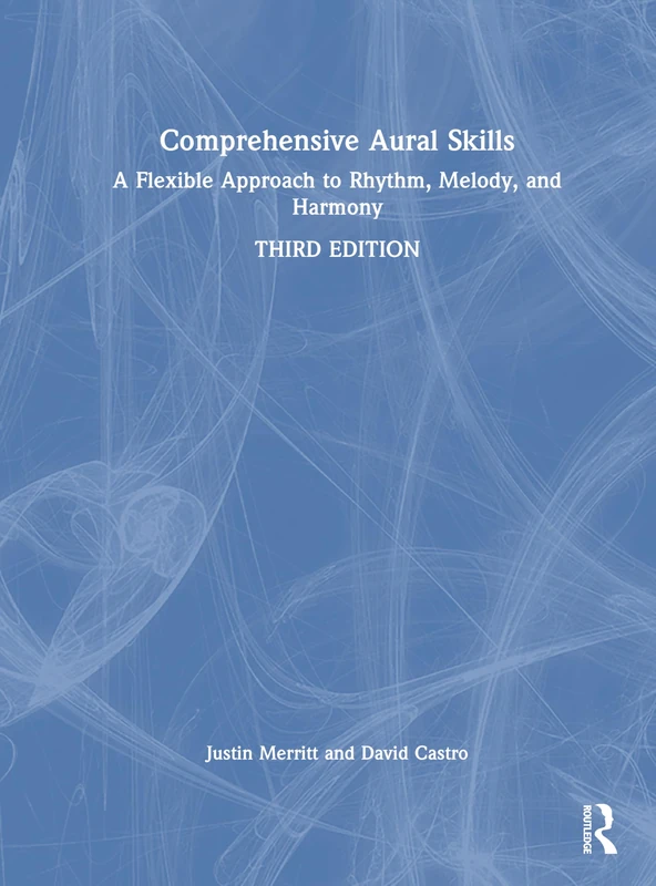 Comprehensive Aural Skills: A Flexible Approach to Rhythm, Melody, and Harmony