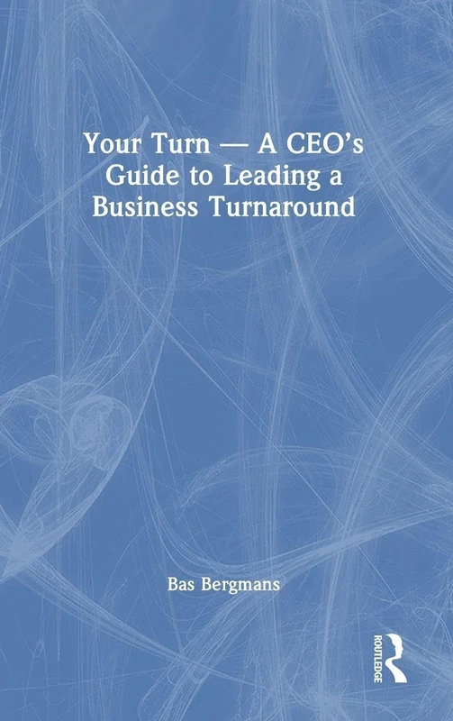 Your Turn —A CEO’s Guide to Leading a Business Turnaround - Image 1