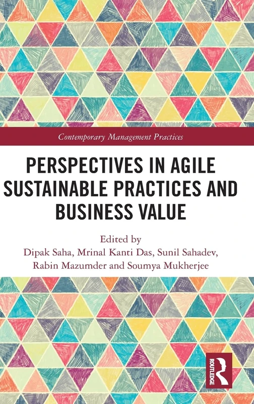Perspectives in Agile Sustainable Practices and Business Value (Contemporary Management Practices)