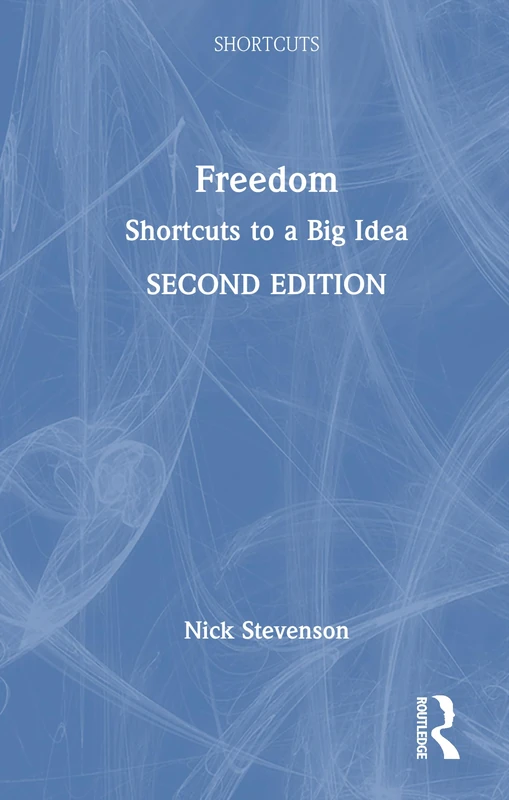 Freedom: Shortcuts to a Big Idea