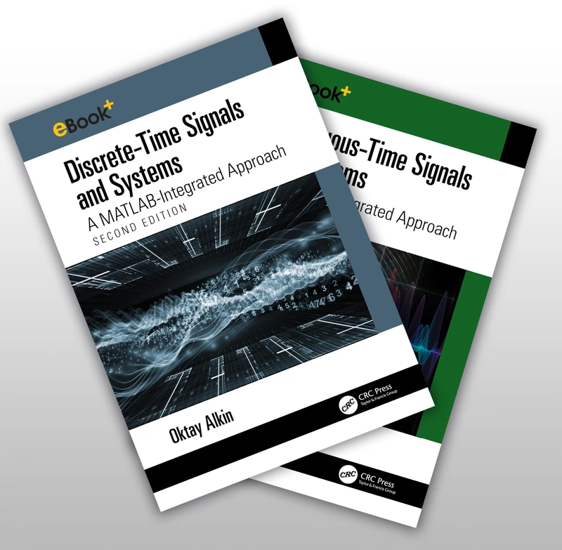Signals and Systems A MATLAB Integrated Approach: Two Volume Set Second Edition
