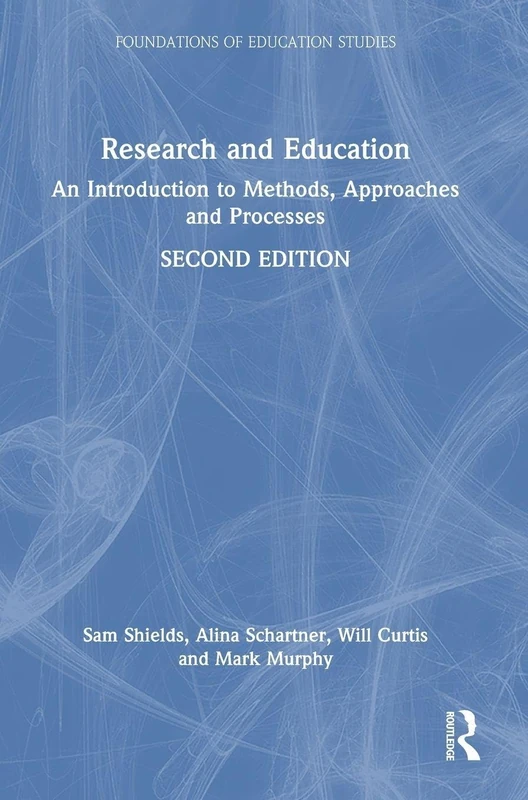 Research and Education: An Introduction to Methods, Approaches and Processes (Foundations of Education Studies)