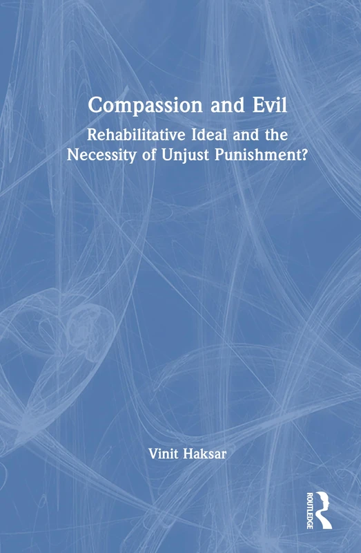Compassion and Evil: Rehabilitative Ideal and the Necessity of Unjust Punishment? - Image 1