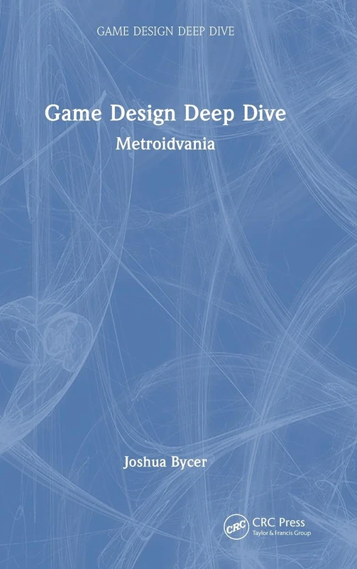 CRC Press Game Design Deep Dive: Metroidvania Book