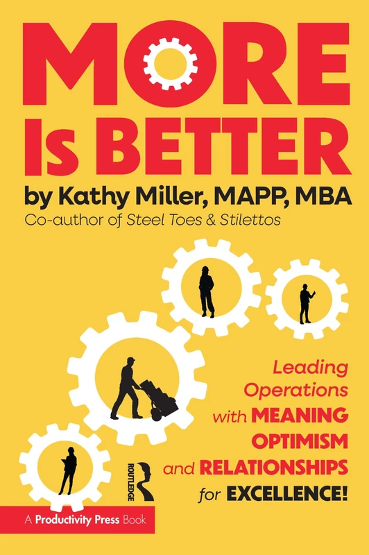 MORE Is Better: Leading Operations with Meaning, Optimism, and Relationships for Excellence