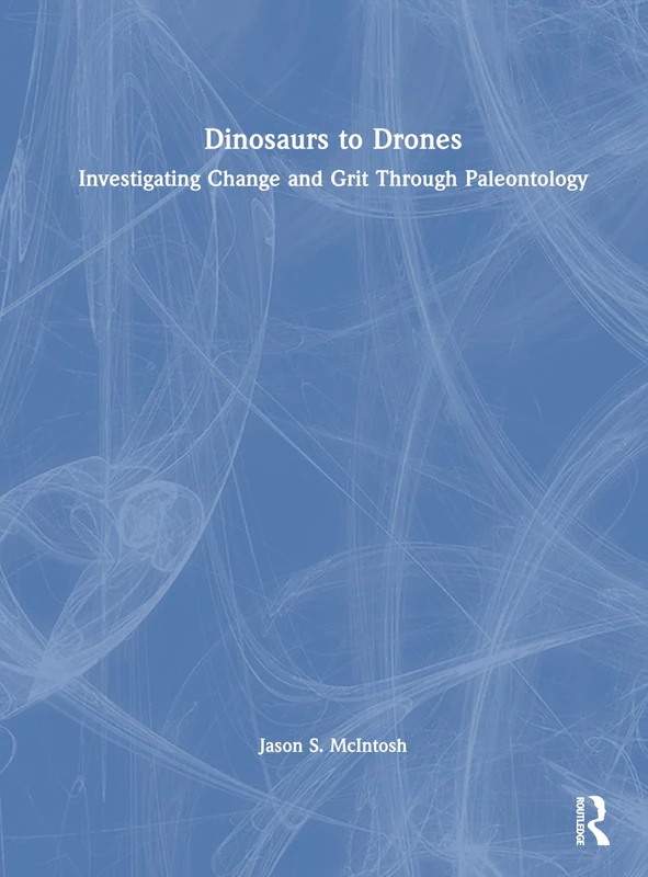 Dinosaurs to Drones: Investigating Change and Grit Through Paleontology