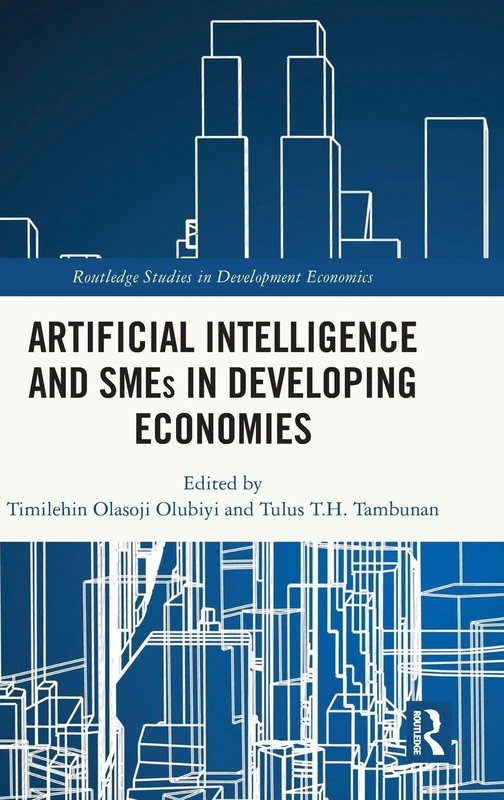 Artificial Intelligence and SMEs in Developing Economies (Routledge Studies in Development Economics)