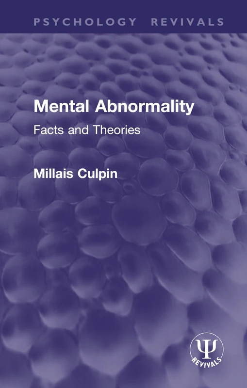 Mental Abnormality: Facts and Theories (Psychology Revivals)