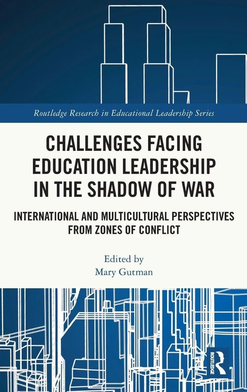 Routledge Challenges facing Education Leadership in War Zones
