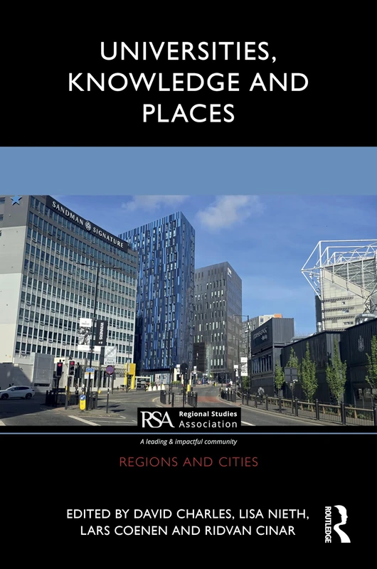 Universities, Knowledge and Places (Regions and Cities)