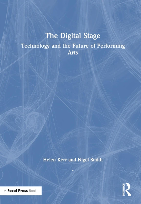 The Digital Stage: Technology and the Future of Performing Arts