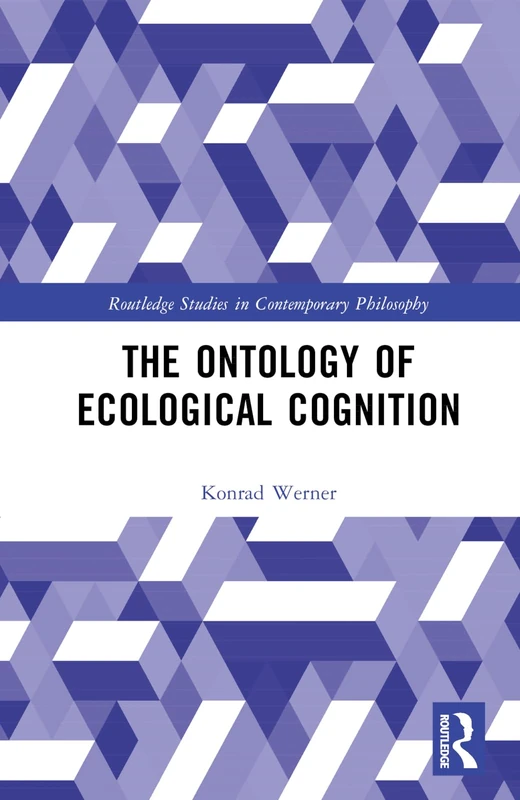 Routledge - The Ontology of Ecological Cognition Book
