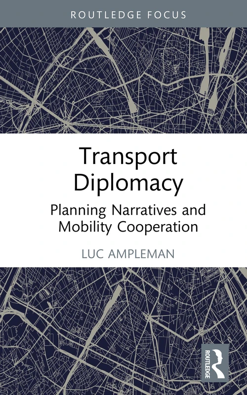 Transport Diplomacy: Planning Narratives and Mobility Cooperation