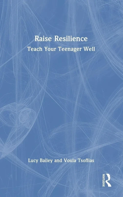 Raise Resilience: Teach Your Teenager Well