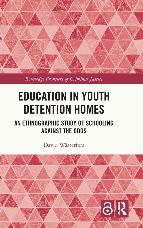Routledge Education in Youth Detention Homes - Ethnographic Study