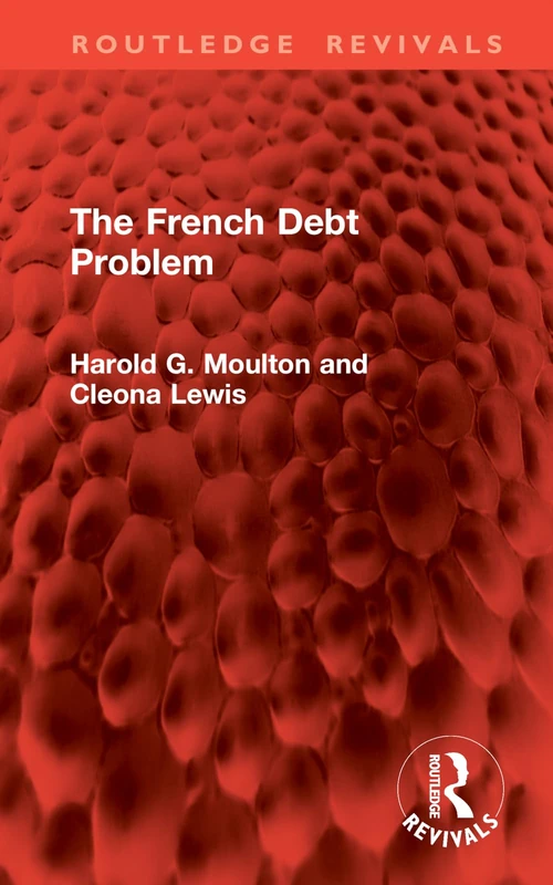 The French Debt Problem (Routledge Revivals)