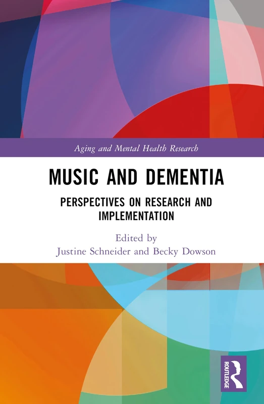 Routledge - Music and Dementia: Research and Implementation