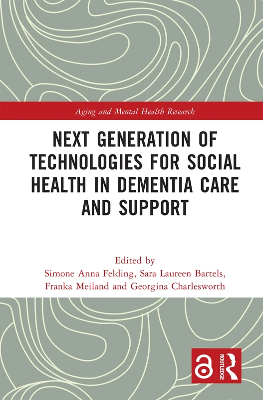 Routledge - Next Gen Tech for Social Health in Dementia Care