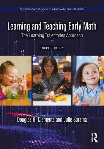 Learning and Teaching Early Math: The Learning Trajectories Approach (Studies in Mathematical Thinking and Learning Series)