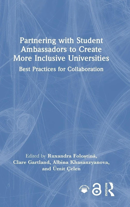 Partnering with Student Ambassadors to Create More Inclusive Universities: Best Practices for Collaboration