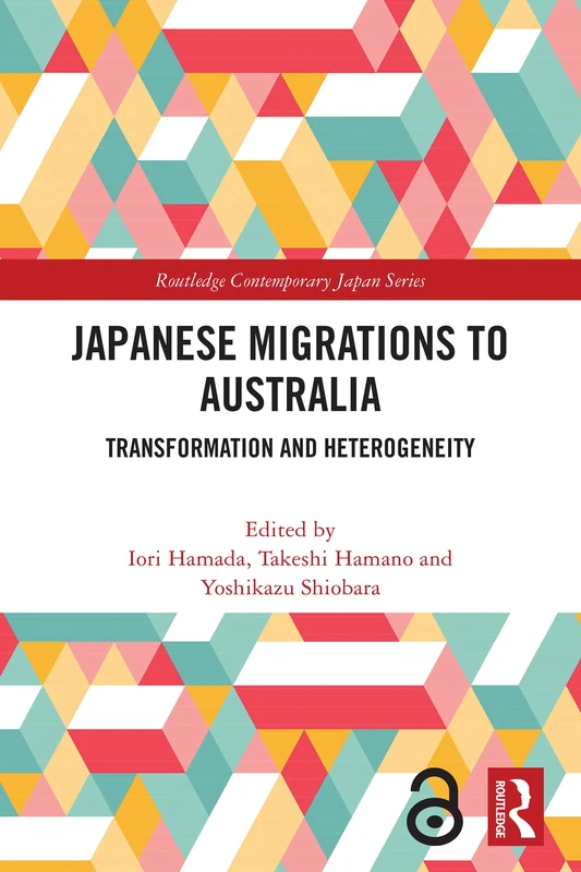 Japanese Migrations to Australia: Transformation and Heterogeneity (Routledge Contemporary Japan Series)