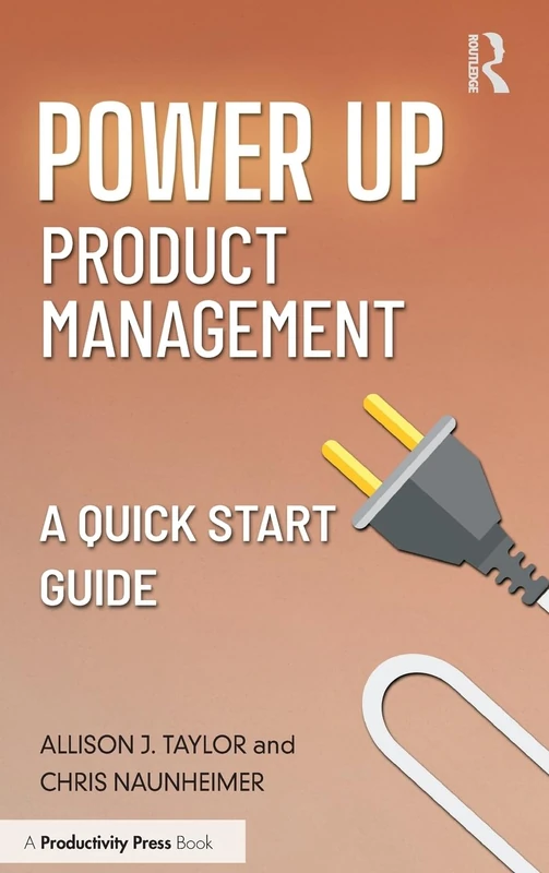 Power Up Product Management: A Quick Start Guide