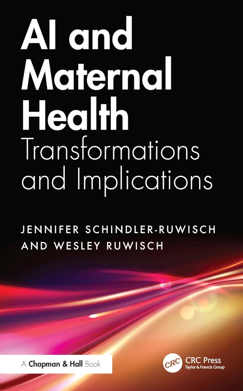 Routledge AI and Maternal Health: Transformations and Implications