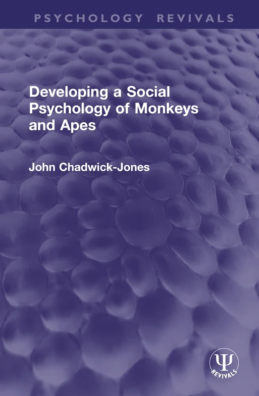 Developing a Social Psychology of Monkeys and Apes (Psychology Revivals)