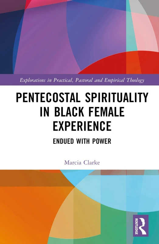 Routledge - Pentecostal Spirituality in Black Female Experience