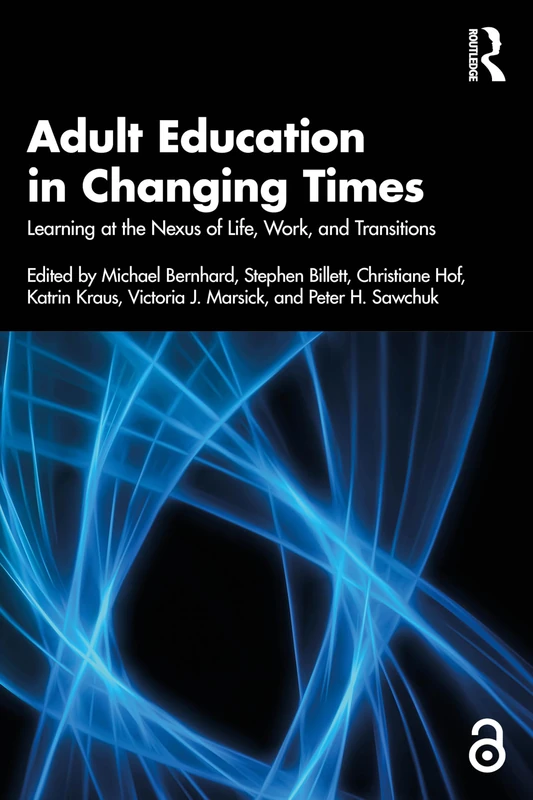 Adult Education in Changing Times: Learning at the Nexus of Life, Work, and Transitions