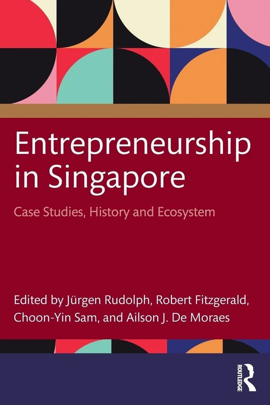 Entrepreneurship in Singapore: Case Studies, History and Ecosystem
