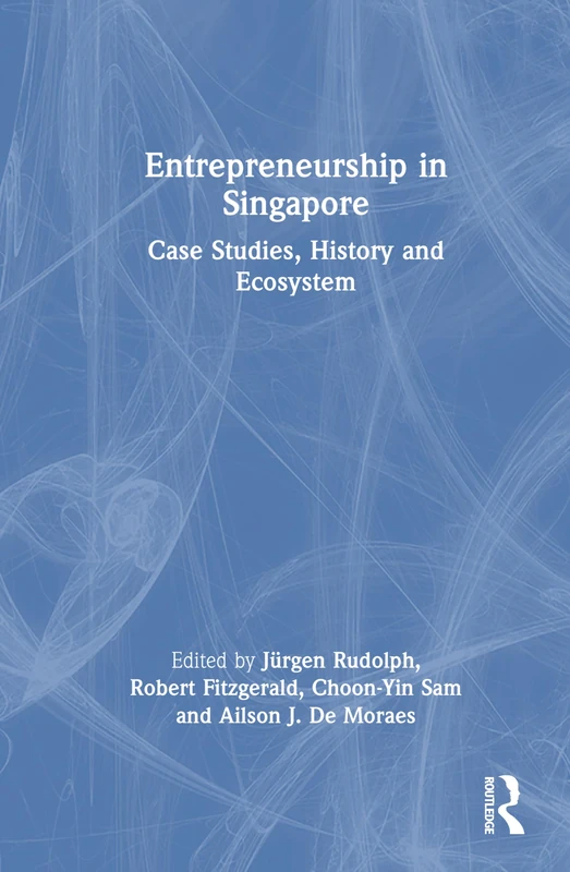 Entrepreneurship in Singapore: Case Studies, History and Ecosystem