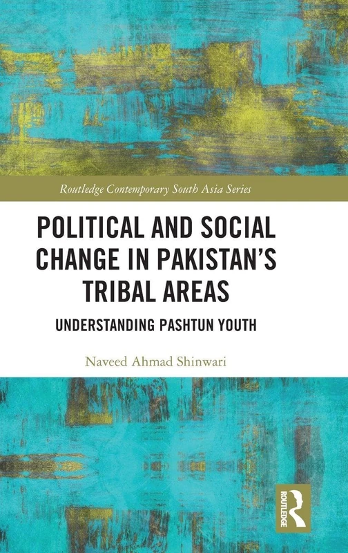 Routledge Political and Social Change in Pakistan's Tribal Areas - Image 1