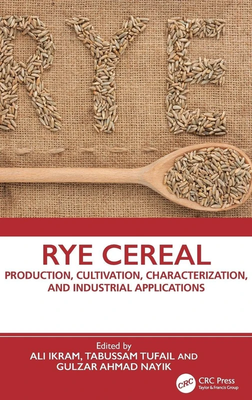 Rye Cereal: Production, Cultivation, Characterization, and Industrial Applications