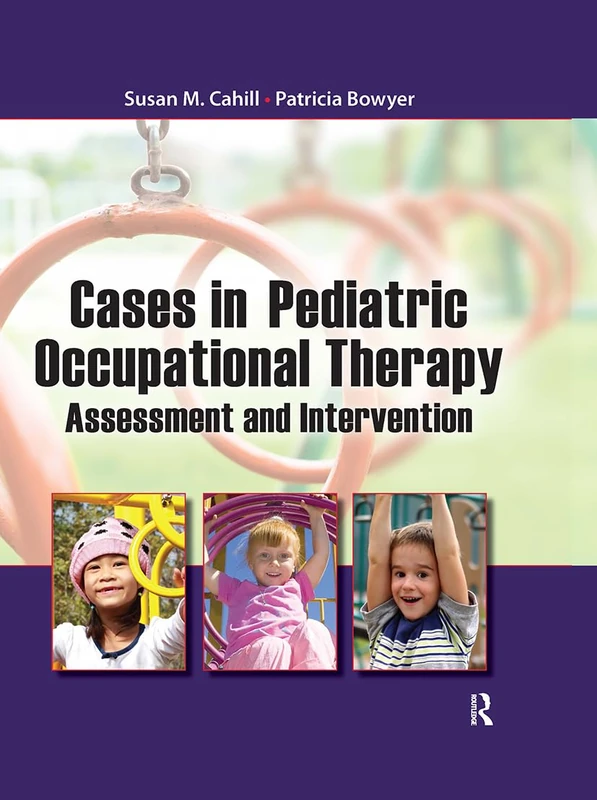 Routledge Cases in Pediatric Occupational Therapy Book
