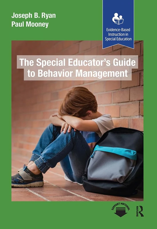 The Special Educator’s Guide to Behavior Management (Evidence-Based Instruction in Special Education)
