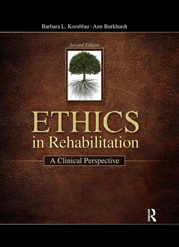 Routledge Ethics in Rehabilitation: A Clinical Perspective Book