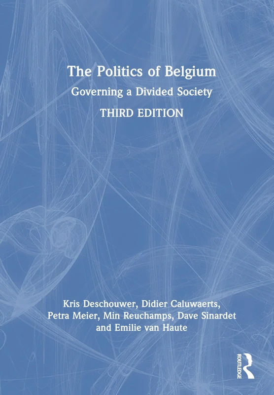 The Politics of Belgium: Governing a Divided Society