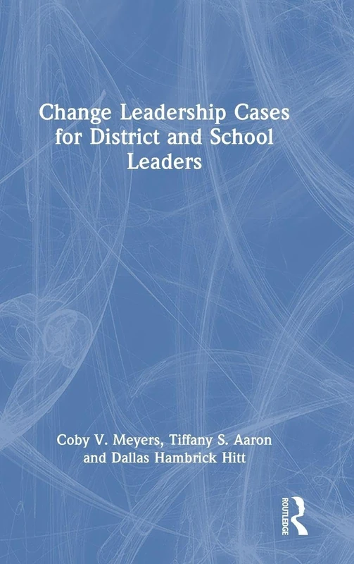 Change Leadership Cases for District and School Leaders