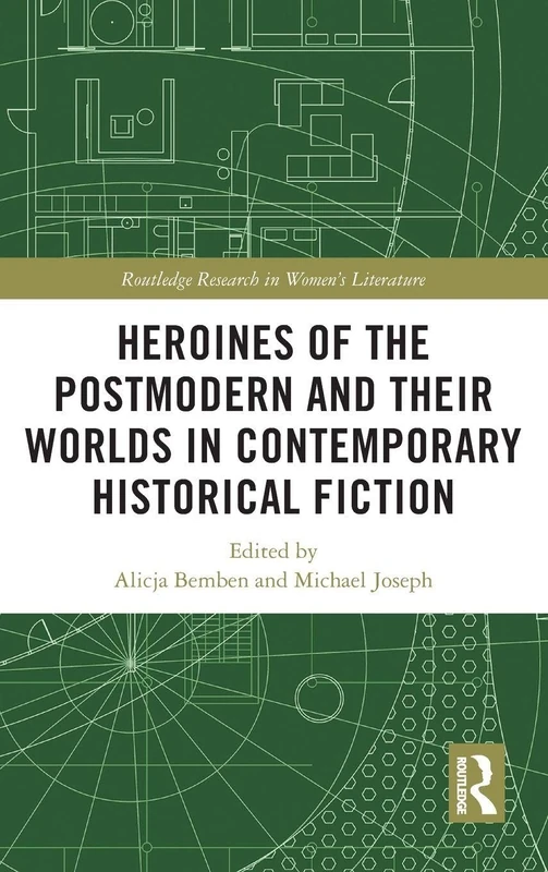 Routledge Heroines of the Postmodern and their Worlds Book